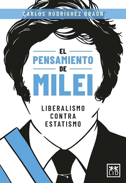 PENSAMIENTO DE MILEI, EL | 9788410221178 | RODRÍGUEZ BRAUN, CARLOS | Llibres Parcir | Librería Parcir | Librería online de Manresa | Comprar libros en catalán y castellano online