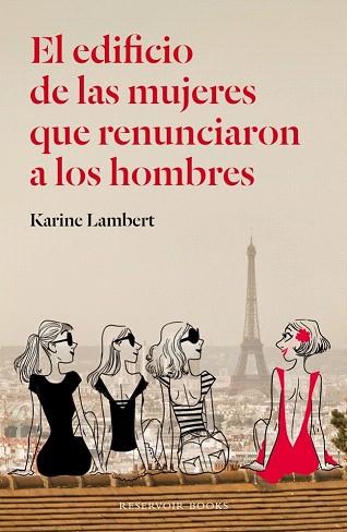 EL EDIFICIO DE LAS MUJERES QUE RENUNCIARON A LOS HOMBRES | 9788439728986 | LAMBERT,KARINE | Llibres Parcir | Llibreria Parcir | Llibreria online de Manresa | Comprar llibres en català i castellà online