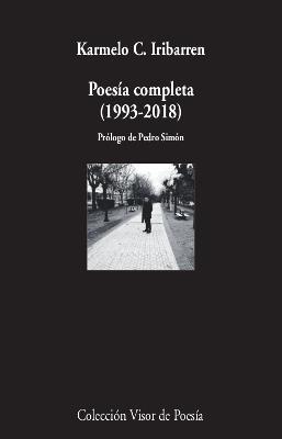 POESÍA COMPLETA (1993-2018) | 9788498953602 | IRIBARREN, KARMELO C. | Llibres Parcir | Librería Parcir | Librería online de Manresa | Comprar libros en catalán y castellano online