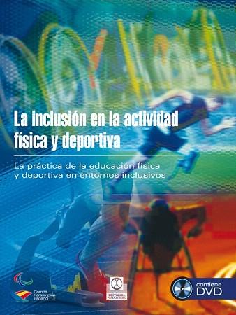 INCLUSIÓN EN LA ACTIVIDAD FÍSICA Y DEPORTIVA, LA   (LIBRO + DVD) | 9788499104416 | COMITÉ PARLÍMPICO ESPAÑOL | Llibres Parcir | Llibreria Parcir | Llibreria online de Manresa | Comprar llibres en català i castellà online