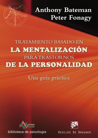 TRATAMIENTO BASADO EN LA MENTALIZACIÓN PARA TRASTORNOS DE LA PERSONALIDAD. UNA G | 9788433028754 | BATEMAN, ANTHONY/FONAGY, PETER | Llibres Parcir | Llibreria Parcir | Llibreria online de Manresa | Comprar llibres en català i castellà online