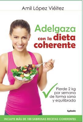 ADELGAZA CON LA DIETA COHERENTE | 9788494381003 | LOPEZ VIEITEZ, AMIL | Llibres Parcir | Llibreria Parcir | Llibreria online de Manresa | Comprar llibres en català i castellà online