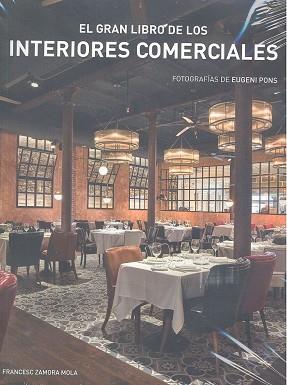 EL GRAN LIBRO DE LOS INTERIORES COMERCIALES | 9788416574544 | PONS A, EUGENI | Llibres Parcir | Llibreria Parcir | Llibreria online de Manresa | Comprar llibres en català i castellà online