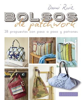 BOLSOS DE PATCHWORK | 9788416368952 | RUIZ NAVARRO, DAMIANA | Llibres Parcir | Llibreria Parcir | Llibreria online de Manresa | Comprar llibres en català i castellà online