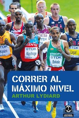 CORRER AL MÁXIMO NIVEL | 9788499105659 | LYDIARD, ARTHUR | Llibres Parcir | Llibreria Parcir | Llibreria online de Manresa | Comprar llibres en català i castellà online