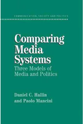 COMPARING MEDIA SYSTEMS: THREE MODELS OF MEDIA AND POLITICS | 9780521543088 | HALLIN, DANIEL C./MANCINI, PAOLO | Llibres Parcir | Llibreria Parcir | Llibreria online de Manresa | Comprar llibres en català i castellà online