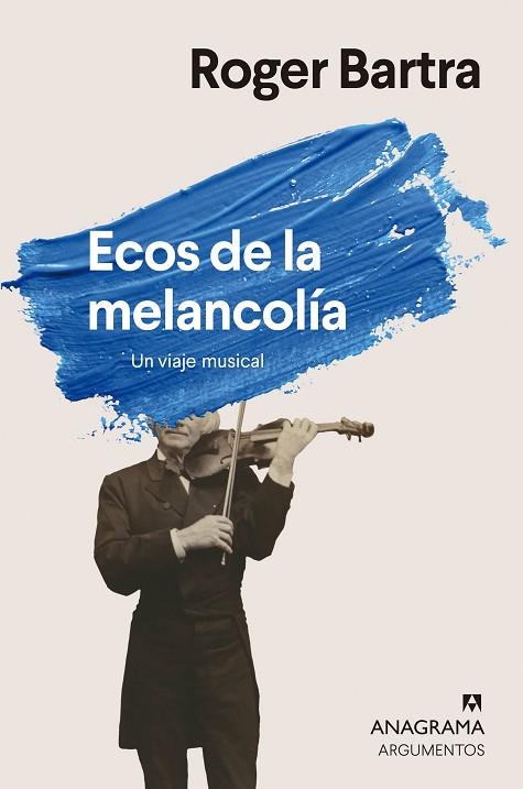 ECOS DE LA MELANCOLÍA | 9788433927415 | BARTRA, ROGER | Llibres Parcir | Librería Parcir | Librería online de Manresa | Comprar libros en catalán y castellano online