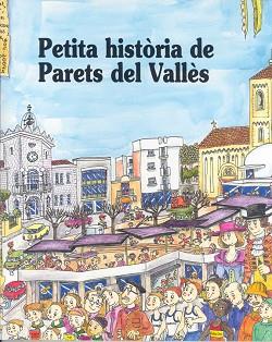 PETITA HISTÒRIA DE PARETS DEL VALLÈS | 9788483345153 | MARGARIT, MERITXELL / BAYÉS, PILARÍN | Llibres Parcir | Llibreria Parcir | Llibreria online de Manresa | Comprar llibres en català i castellà online