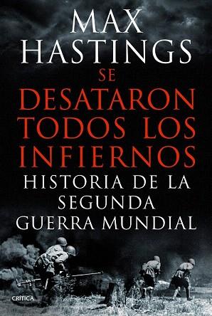 SE DESATARON TODOS LOS INFIERNOS | 9788498925623 | MAX HASTINGS | Llibres Parcir | Llibreria Parcir | Llibreria online de Manresa | Comprar llibres en català i castellà online