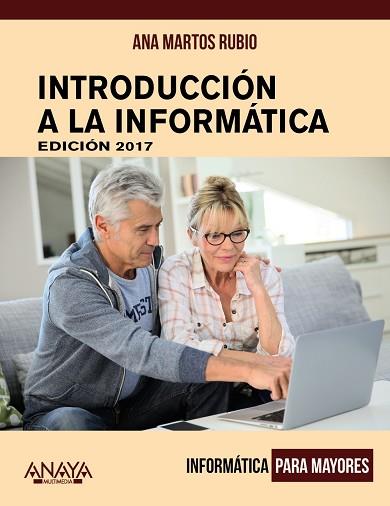 INTRODUCCIÓN A LA INFORMÁTICA. EDICIÓN 2017 | 9788441538863 | MARTOS RUBIO, ANA | Llibres Parcir | Llibreria Parcir | Llibreria online de Manresa | Comprar llibres en català i castellà online