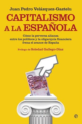 CAPITALISMO A LA ESPAÑOLA | 9788490602966 | PEDRO VELÁZQUEZ, JUAN | Llibres Parcir | Llibreria Parcir | Llibreria online de Manresa | Comprar llibres en català i castellà online