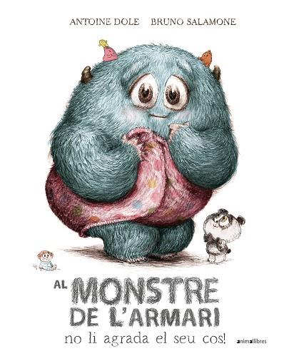 AL MONSTRE DE L'ARMARI NO LI AGRADA EL SEU COS! | 9788410302204 | ANTOINE DOLE | Llibres Parcir | Llibreria Parcir | Llibreria online de Manresa | Comprar llibres en català i castellà online