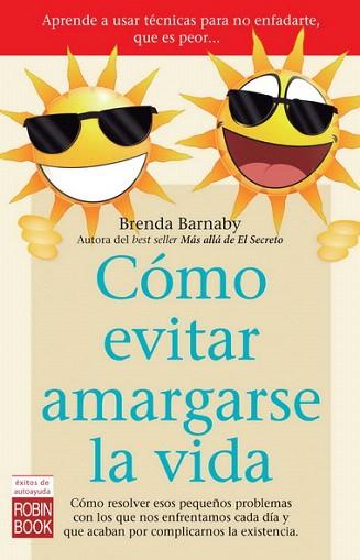 CÓMO EVITAR AMARGARSE LA VIDA | 9788499173368 | BARNABY, BRENDA | Llibres Parcir | Llibreria Parcir | Llibreria online de Manresa | Comprar llibres en català i castellà online