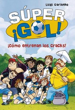 SUPER GOL 6. CÓMO ENTRENAN LOS CRACKS | 9788490434550 | GARLANDO,LUIGI | Llibres Parcir | Llibreria Parcir | Llibreria online de Manresa | Comprar llibres en català i castellà online