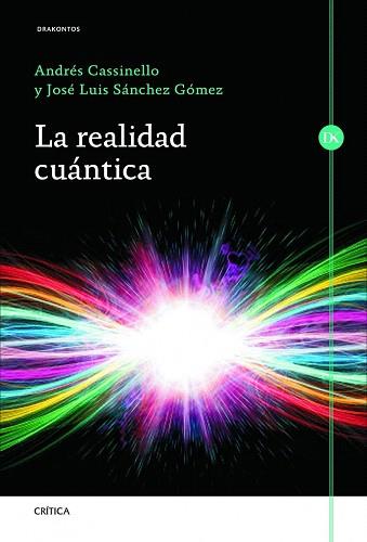 LA REALIDAD CUÁNTICA | 9788498925982 | ANDRÉS CASSINELLO ESPINOSA/JOSÉ LUIS SÁNCHEZ GÓMEZ | Llibres Parcir | Llibreria Parcir | Llibreria online de Manresa | Comprar llibres en català i castellà online