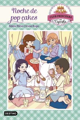 NOCHE DE POP CAKES | 9788408161486 | ADELA PÉREZ LLADÓ/IRENE ROGA | Llibres Parcir | Llibreria Parcir | Llibreria online de Manresa | Comprar llibres en català i castellà online