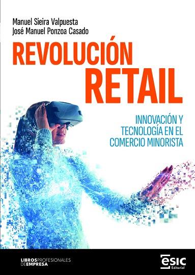 REVOLUCIÓN RETAIL | 9788411920988 | SIEIRA VALPUESTA, MANUEL/PONZOA CASADO, JOSÉ MANUEL | Llibres Parcir | Llibreria Parcir | Llibreria online de Manresa | Comprar llibres en català i castellà online