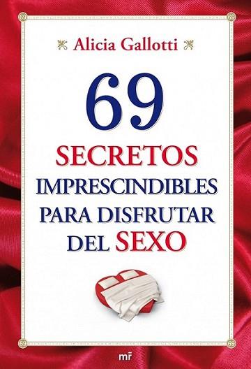 69 SECRETOS IMPRESCINDIBLES PARA DISFRUTAR DEL SEXO | 9788427036345 | ALICIA GALLOTTI | Llibres Parcir | Llibreria Parcir | Llibreria online de Manresa | Comprar llibres en català i castellà online