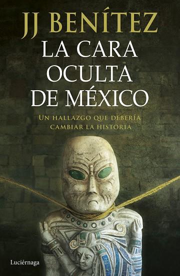 LA CARA OCULTA DE MÉXICO | 9788419996428 | BENÍTEZ, J. J. | Llibres Parcir | Llibreria Parcir | Llibreria online de Manresa | Comprar llibres en català i castellà online