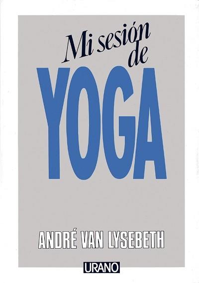 MI SESION DE YOGA | 9788486344207 | VAN LYSEBETH,A, | Llibres Parcir | Llibreria Parcir | Llibreria online de Manresa | Comprar llibres en català i castellà online