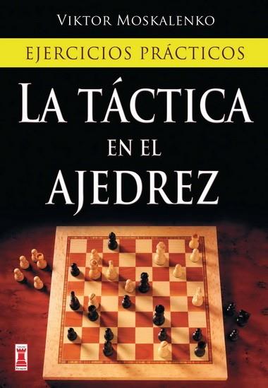 TÁCTICA EN EL AJEDREZ, LA | 9788499170985 | MOSKALENKO, VIKTOR | Llibres Parcir | Llibreria Parcir | Llibreria online de Manresa | Comprar llibres en català i castellà online