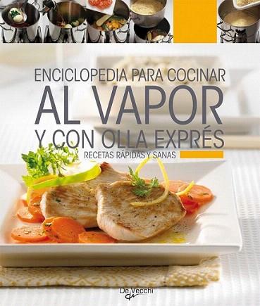 ENCICLOPEDIA PARA COCINAR VAPOR Y OLLA EXPRES | 9788431542023 | Llibres Parcir | Llibreria Parcir | Llibreria online de Manresa | Comprar llibres en català i castellà online