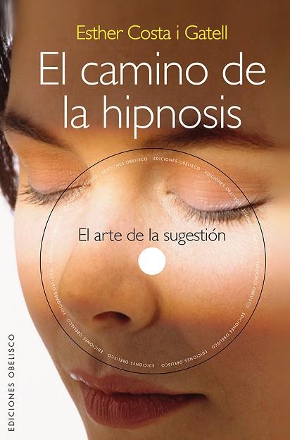 EL CAMINO DE LA HIPNOSIS + DVD | 9788415968580 | COSTA I GATELL, ESTHER | Llibres Parcir | Llibreria Parcir | Llibreria online de Manresa | Comprar llibres en català i castellà online