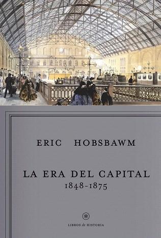 LA ERA DEL CAPITAL 1848 1875 | 9788498922196 | HOBSBAWM ERIC | Llibres Parcir | Librería Parcir | Librería online de Manresa | Comprar libros en catalán y castellano online