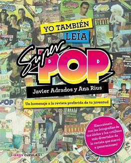 YO TAMBIÉN LEÍA SÚPER POP | 9788448021955 | JAVIER ADRADOS/ANA RIUS | Llibres Parcir | Librería Parcir | Librería online de Manresa | Comprar libros en catalán y castellano online