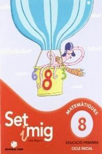 SET I MIG, MATEMÀTIQUES, EDUCACIÓ PRIMÀRIA, CICLE INICIAL. QUADERN 8 | 9788430778249 | SEGARRA I NEIRA, LLUÍS | Llibres Parcir | Llibreria Parcir | Llibreria online de Manresa | Comprar llibres en català i castellà online