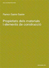 PROPIETATS DELS MATERIALS I ELEMENTS DE CONSTRUCCIO | 9788483014226 | RAMON SASTRE SASTRE | Llibres Parcir | Llibreria Parcir | Llibreria online de Manresa | Comprar llibres en català i castellà online