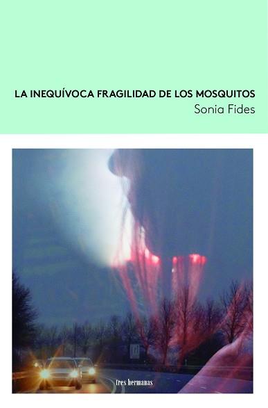 LA INEQUÍVOCA FRAGILIDAD DE LOS MOSQUITOS | 9788419243003 | FIDES, SONIA | Llibres Parcir | Llibreria Parcir | Llibreria online de Manresa | Comprar llibres en català i castellà online