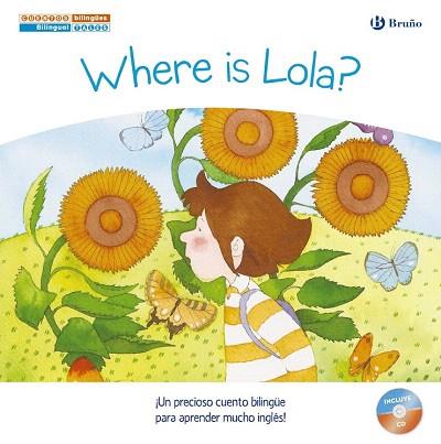 CUENTOS BILINGÜES. WHERE IS LOLA? - ¿DÓNDE ESTÁ LOLA? | 9788469600238 | LÓPEZ NARVÁEZ, CONCHA | Llibres Parcir | Llibreria Parcir | Llibreria online de Manresa | Comprar llibres en català i castellà online