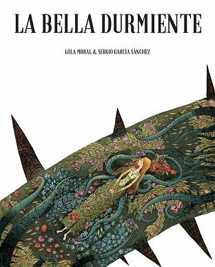 BELLA DURMIENTE,LA | 9788416507931 | GARCÍA SERGIO / MORAL LOLA | Llibres Parcir | Llibreria Parcir | Llibreria online de Manresa | Comprar llibres en català i castellà online