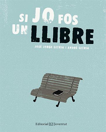 SI JO FOS UN LLIBRE | 9788426141200 | LETRIA, JOSÉ JORGE/LETRIA, ANDRÉ | Llibres Parcir | Llibreria Parcir | Llibreria online de Manresa | Comprar llibres en català i castellà online