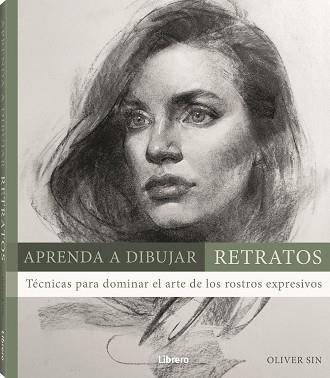 APRENDA A DIBUJAR RETRATOS | 9789463594660 | SIN A, OLIVER | Llibres Parcir | Llibreria Parcir | Llibreria online de Manresa | Comprar llibres en català i castellà online