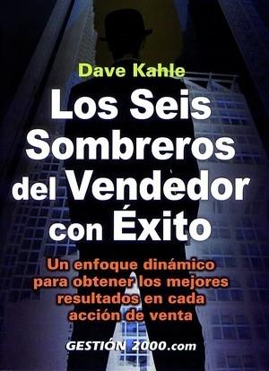 SEIS SOMBREROS DEL VENDEDOR CON EXITO | 9788480888196 | KAHLE DAVE | Llibres Parcir | Llibreria Parcir | Llibreria online de Manresa | Comprar llibres en català i castellà online