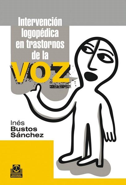 INTERVENCIÓN LOGOPÉDICA EN TRANSTORNOS DE LA VOZ | 9788499101965 | BUSTOS SÁNCHEZ, INÉS | Llibres Parcir | Llibreria Parcir | Llibreria online de Manresa | Comprar llibres en català i castellà online