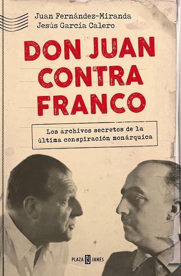 DON JUAN CONTRA FRANCO | 9788401030840 | FERNÁNDEZ-MIRANDA, JUAN / GARCÍA CALERO, JESÚS | Llibres Parcir | Llibreria Parcir | Llibreria online de Manresa | Comprar llibres en català i castellà online