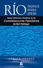 EL RIO NUNCA MIRA ATRAS bases historicas y pract Constel Fa | 9788486797157 | URSULA FRANKE | Llibres Parcir | Librería Parcir | Librería online de Manresa | Comprar libros en catalán y castellano online