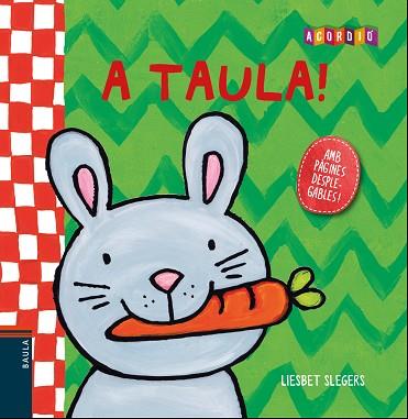 A TAULA! | 9788447932764 | SLEGERS, LIESBET | Llibres Parcir | Librería Parcir | Librería online de Manresa | Comprar libros en catalán y castellano online
