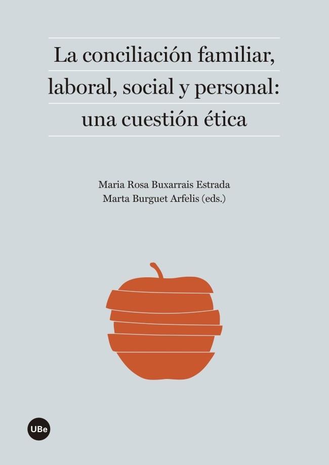 LA CONCILIACIÓN FAMILIAR, LABORAL, SOCIAL Y PERSONAL: UNA CUESTIÓN ÉTICA | 9788447538799 | VARIOS AUTORES | Llibres Parcir | Llibreria Parcir | Llibreria online de Manresa | Comprar llibres en català i castellà online