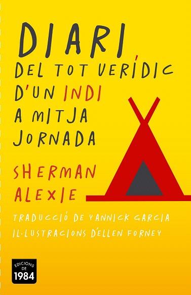 DIARI DEL TOT VERÍDIC D'UN INDI A MITJA JORNADA | 9788415835387 | ALEXIE, SHERMAN | Llibres Parcir | Llibreria Parcir | Llibreria online de Manresa | Comprar llibres en català i castellà online