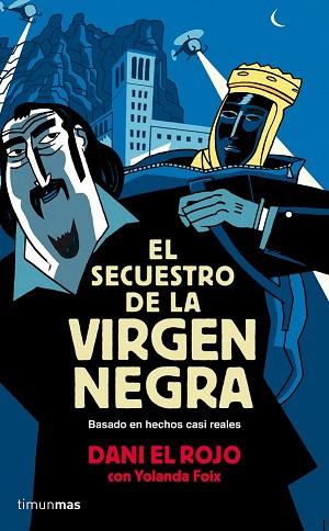 EL SECUESTRO DE LA VIRGEN NEGRA | 9788448019310 | DANI EL ROJO / FOIX, YOLANDA | Llibres Parcir | Llibreria Parcir | Llibreria online de Manresa | Comprar llibres en català i castellà online