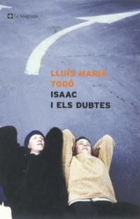 ISAAC I EL DUBTES | 9788482644424 | TODO LLUIS MARIA | Llibres Parcir | Llibreria Parcir | Llibreria online de Manresa | Comprar llibres en català i castellà online