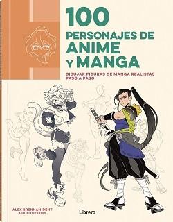 100 PERSONAJES DE ANIME Y MANGA | 9788411540773 | BRENNAN-DENT, ALEX | Llibres Parcir | Librería Parcir | Librería online de Manresa | Comprar libros en catalán y castellano online