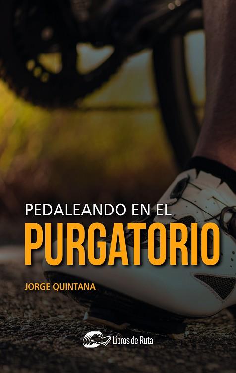 PEDALEANDO EN EL PURGATORIO | 9788412178081 | QUINTANA ORTI, JORGE | Llibres Parcir | Llibreria Parcir | Llibreria online de Manresa | Comprar llibres en català i castellà online