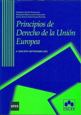 PRINCIPIOS DE DERECHO DE LA UNION EUROPEA. 6ª Edición 2012 | 9788483423585 | Linde Paniagua, E. / Bacigalupo Saggese, . / Fuentetaja Pastor, J.A | Llibres Parcir | Librería Parcir | Librería online de Manresa | Comprar libros en catalán y castellano online