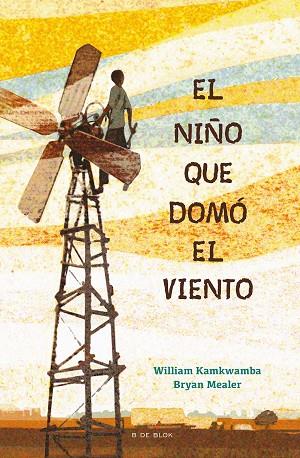 EL NIÑO QUE DOMÓ EL VIENTO | 9788417424121 | KAMKWAMBA, WILLIAM / MEALER, BRYAN | Llibres Parcir | Llibreria Parcir | Llibreria online de Manresa | Comprar llibres en català i castellà online