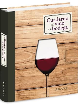 CUADERNO DEL VINO Y LA BODEGA | 9788416124114 | LAROUSSE EDITORIAL | Llibres Parcir | Llibreria Parcir | Llibreria online de Manresa | Comprar llibres en català i castellà online